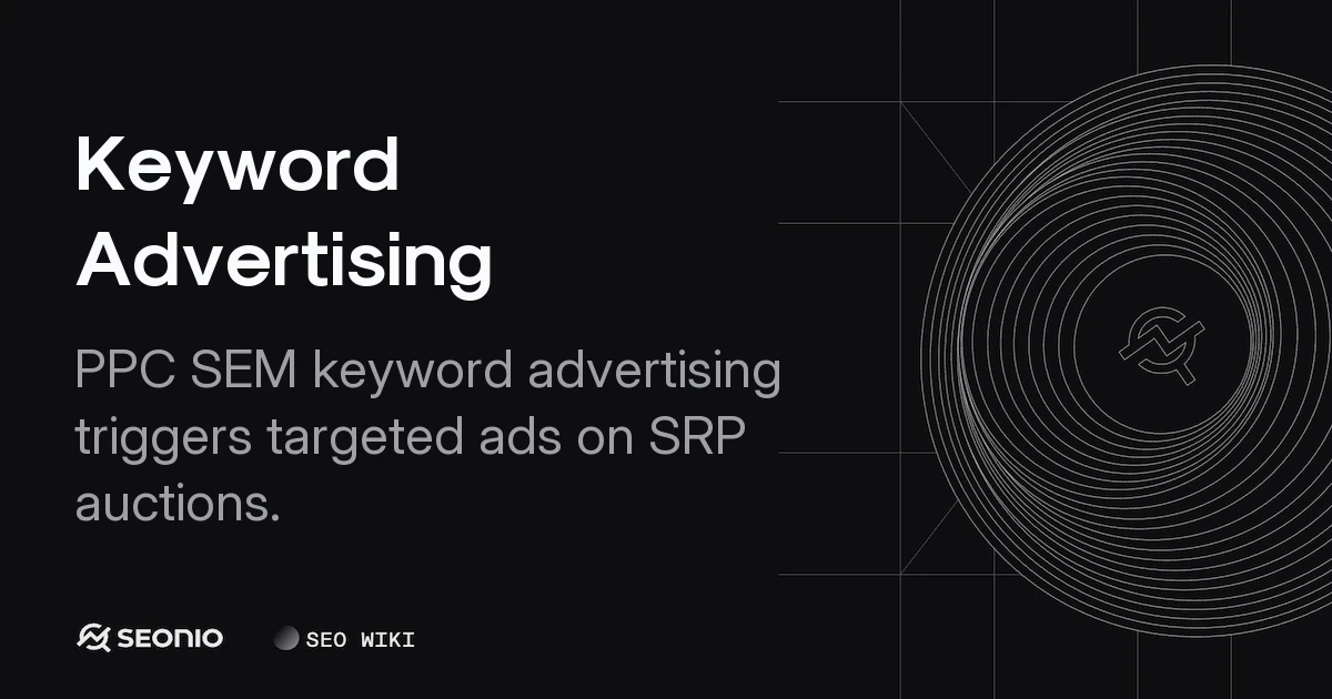 Keyword Advertising: Principles, Mechanics & Strategy