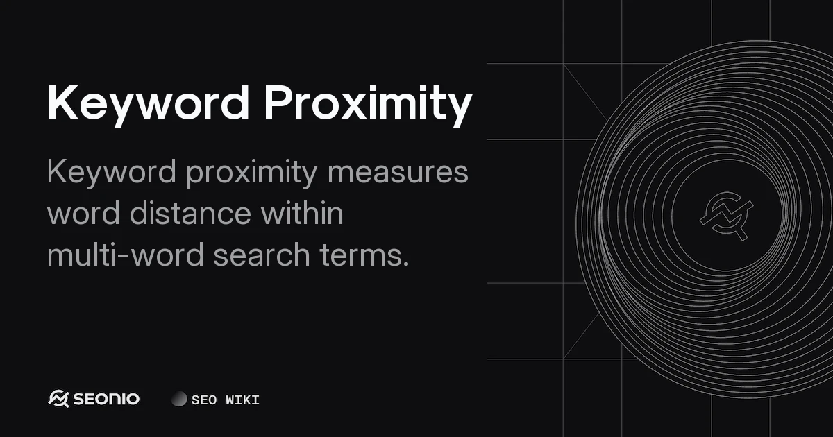 Keyword Proximity: SEO Definition and Usage Guide