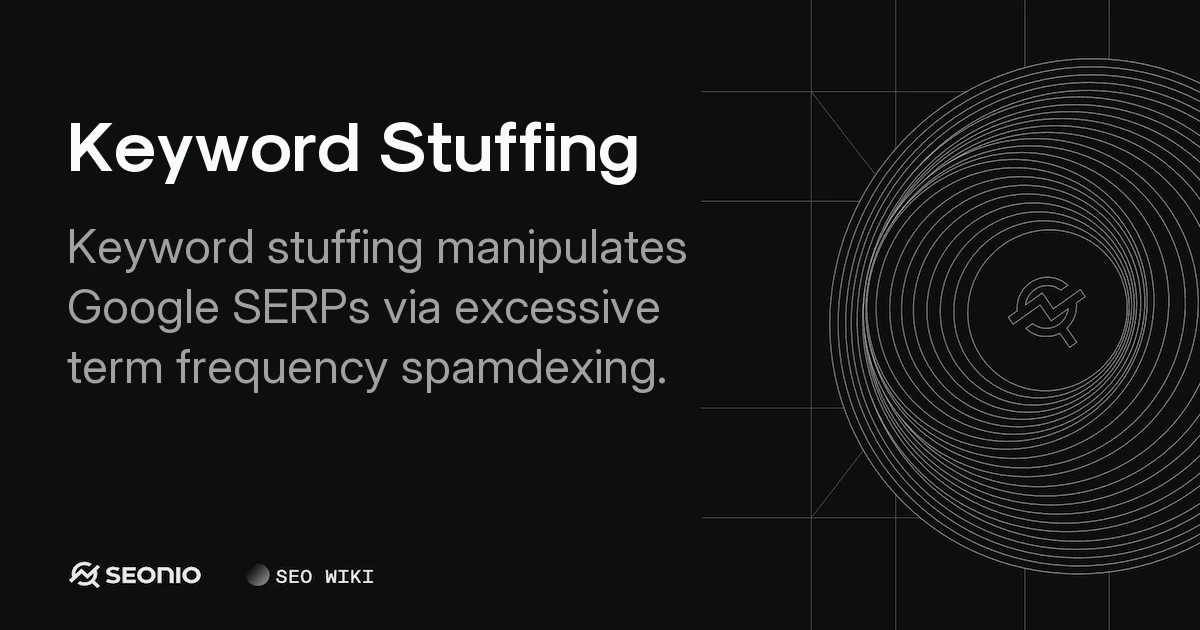 Keyword Stuffing: Definition, Risks & Best Practices