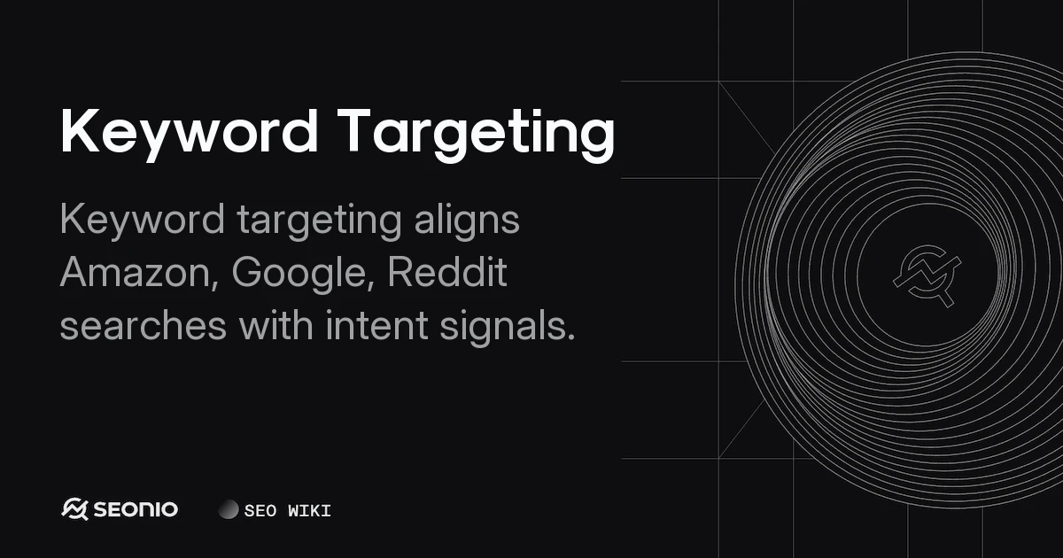 Keyword Targeting: Strategies for Ads and Organic SEO