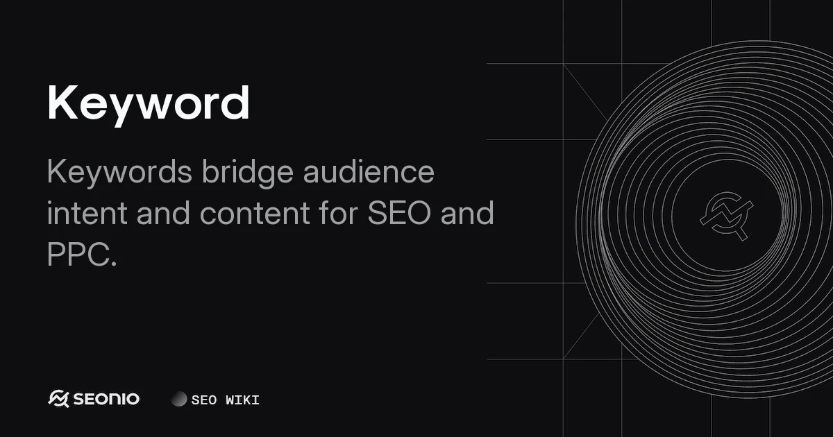 Keyword Guide: Definition, Types & Research Strategy