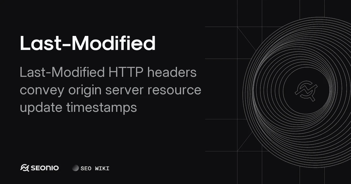 Last-Modified Header: Usage, SEO, and Best Practices