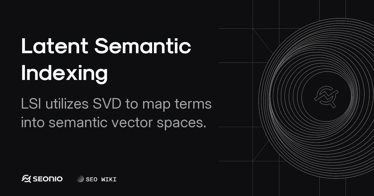 Latent Semantic Indexing: Technical Definition & SVD