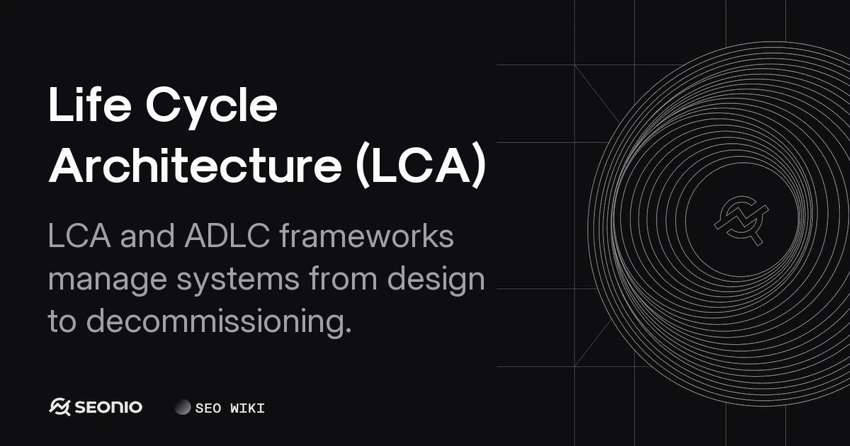 Life Cycle Architecture (LCA): Stages and Framework