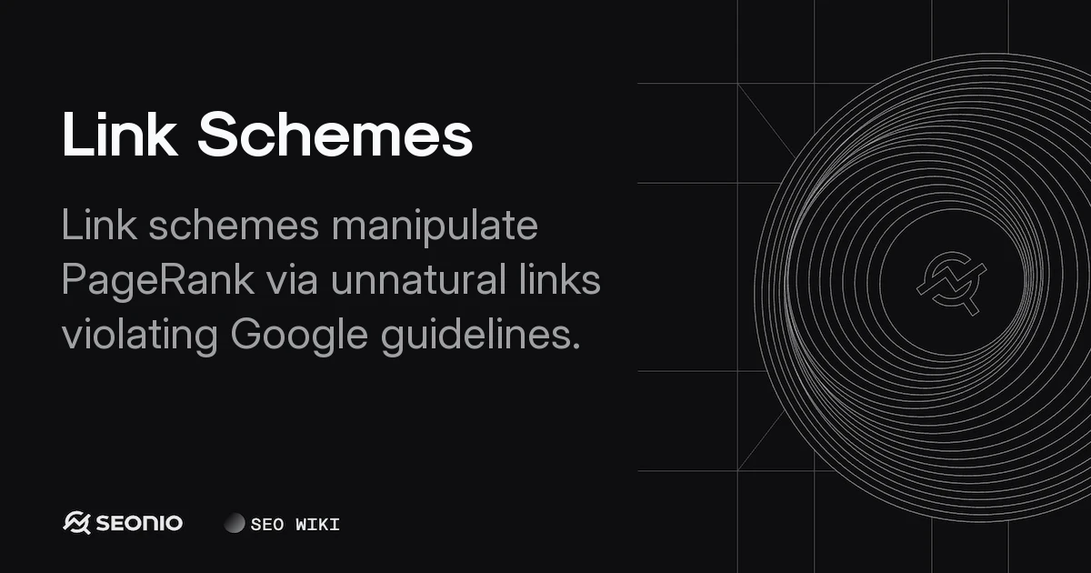 Link Schemes: Definition, Primary Types, and SEO Risks
