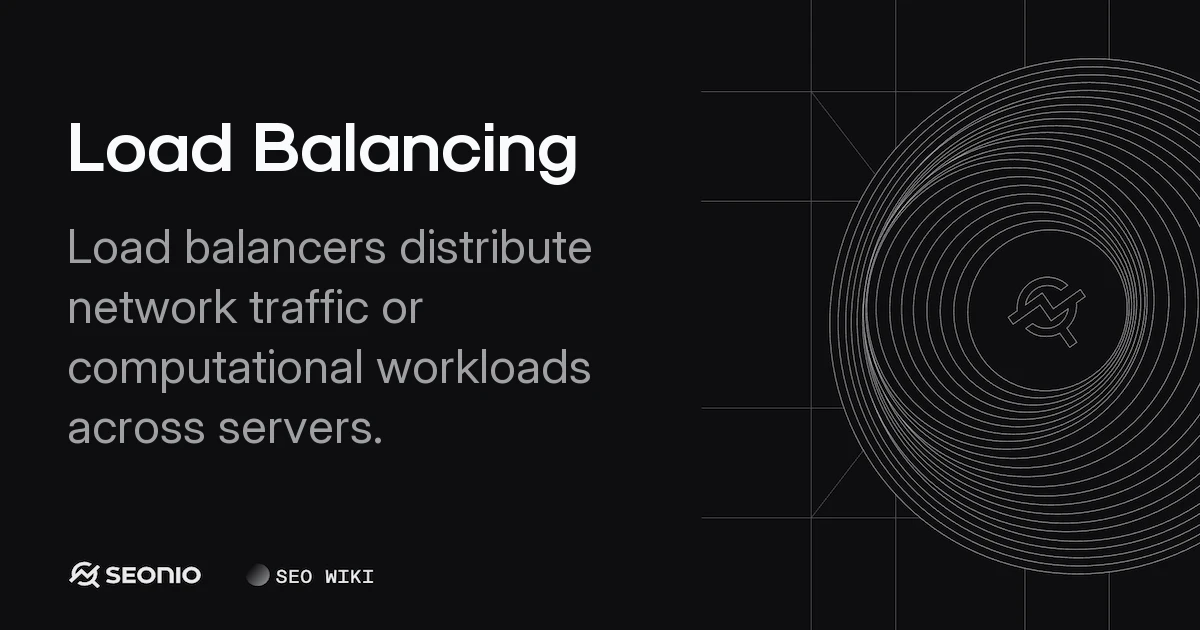 Load Balancing Explained: Algorithms and Best Practices