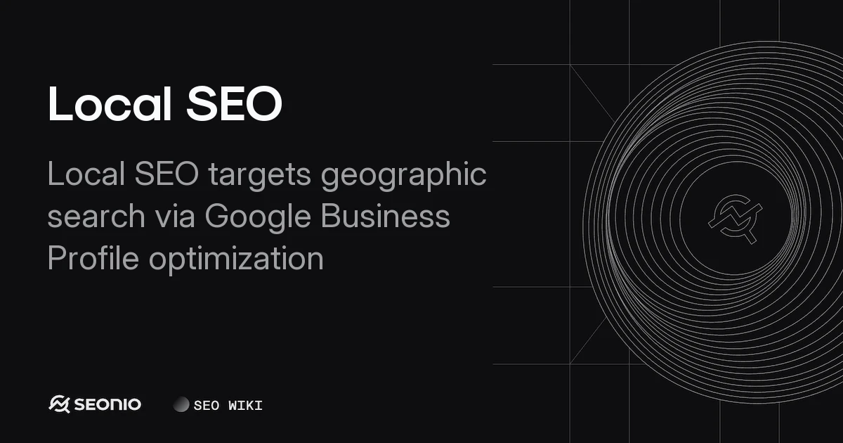 Local SEO: Principles, Best Practices & Ranking Factors