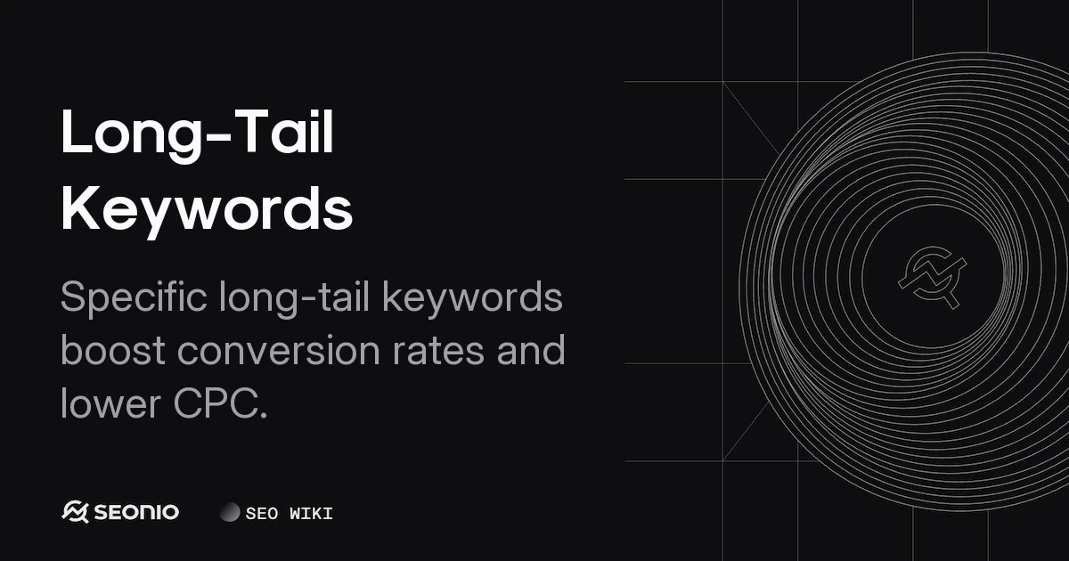 Long-Tail Keywords: Definition, Strategy & Research