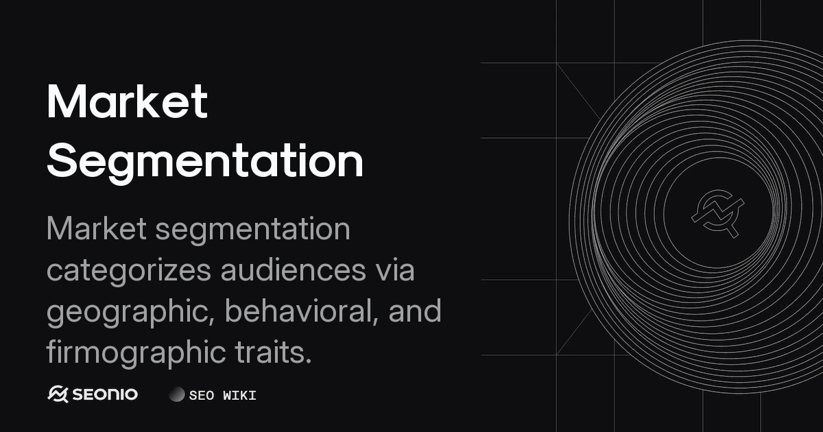 Market Segmentation: Definition, Types & STP Model