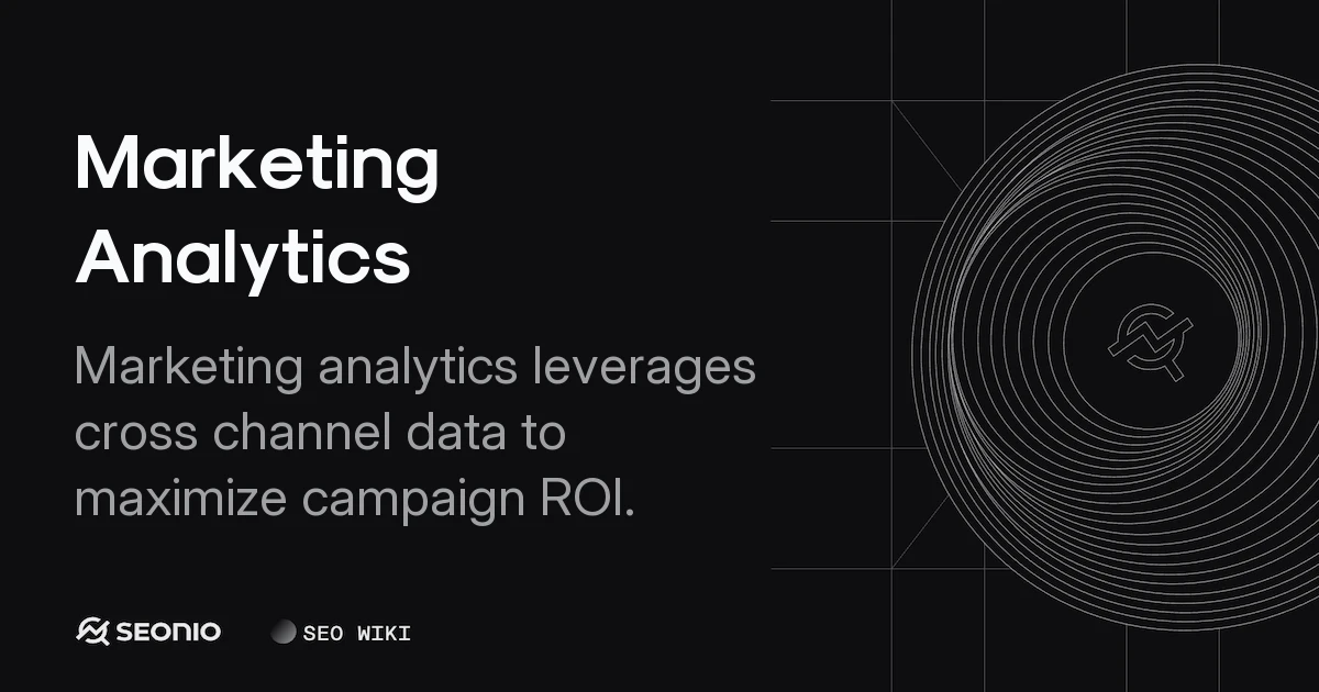 Marketing Analytics: Definition, Types, and ROI Guide