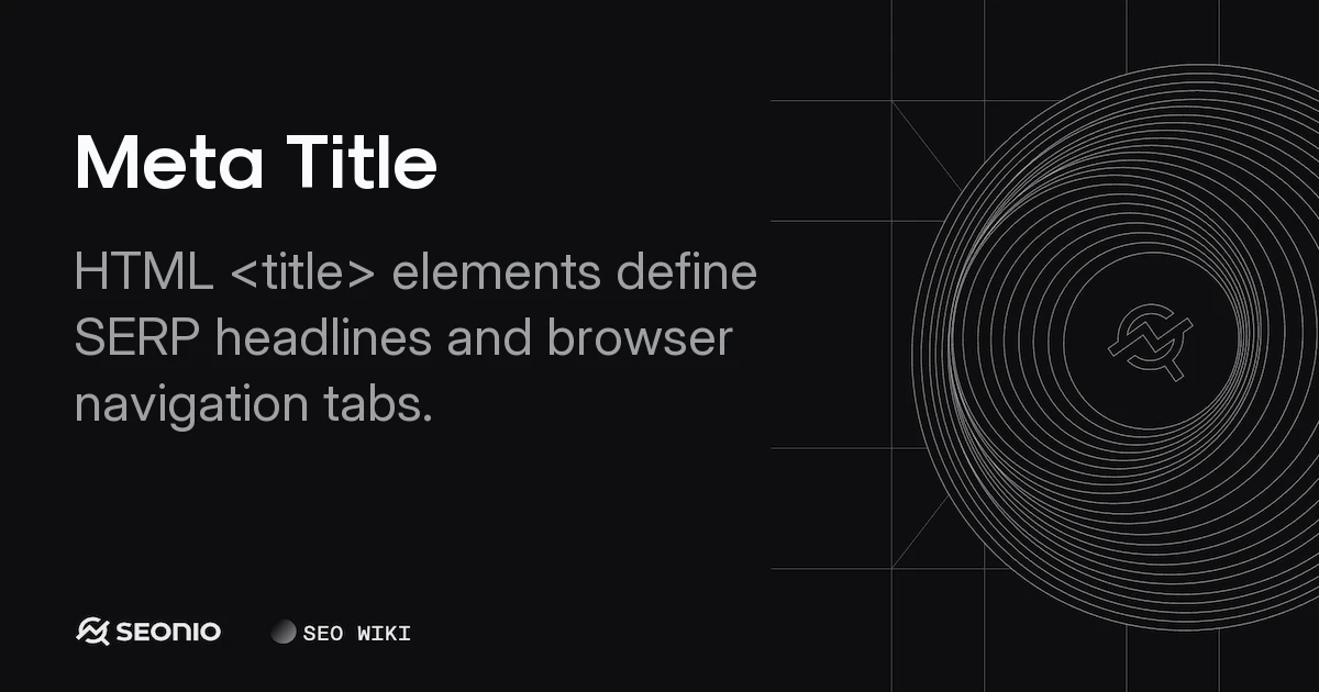 Meta Title Guide: Definition & SEO Best Practices