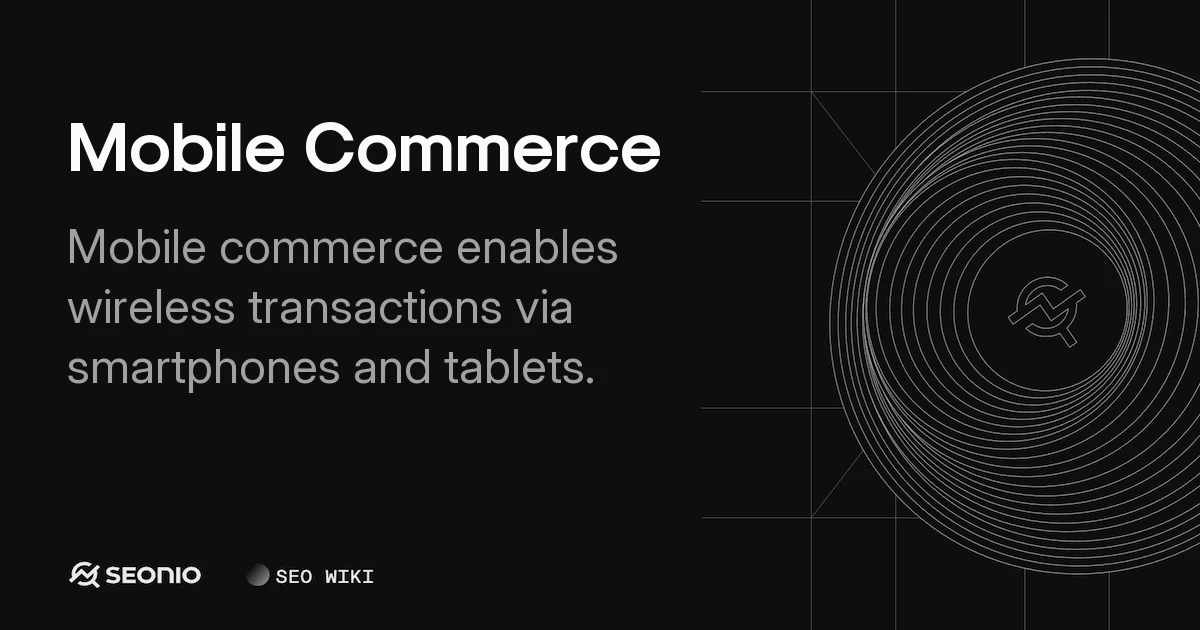Mobile Commerce: Technical Overview and Best Practices