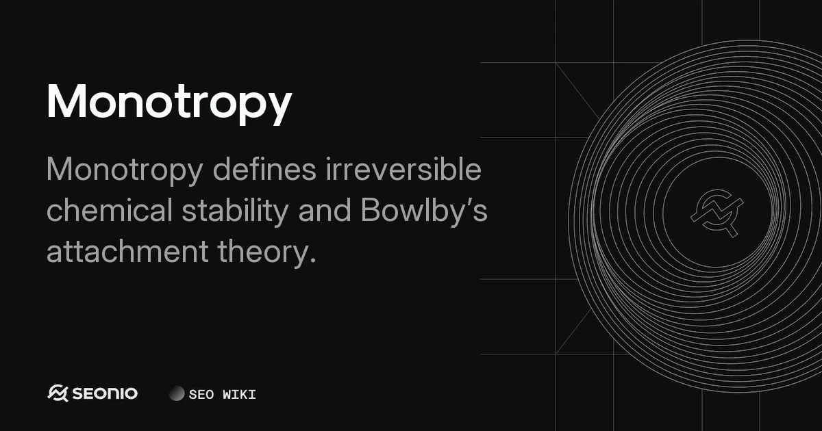 Monotropy: Definition in Chemistry and Psychology