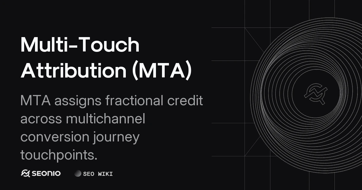 Multi-Touch Attribution (MTA): Models & Best Practices