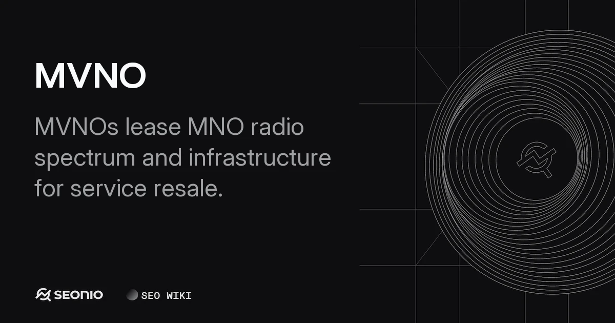 MVNO Explained: Definition, Types, and MNO Comparison