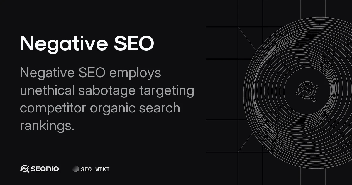 Negative SEO: Tactics, Identification, and Defense