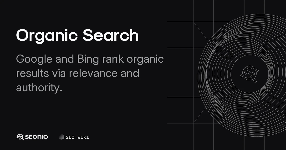 Organic Search Explained: Definition & Key Benefits