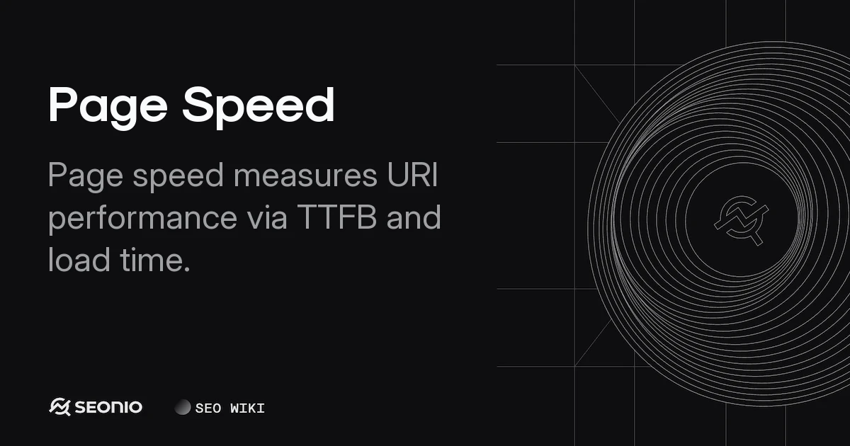 Page Speed: Optimization Metrics & Best Practices