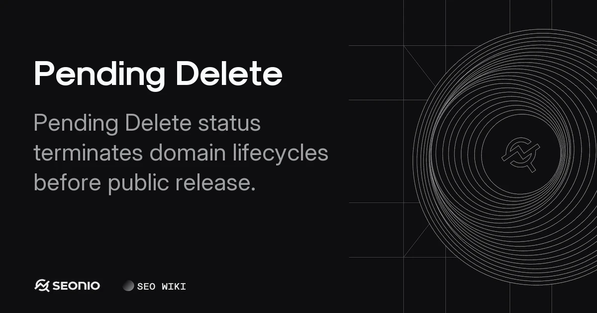 Pending Delete: Domain Lifecycle and Release Timelines