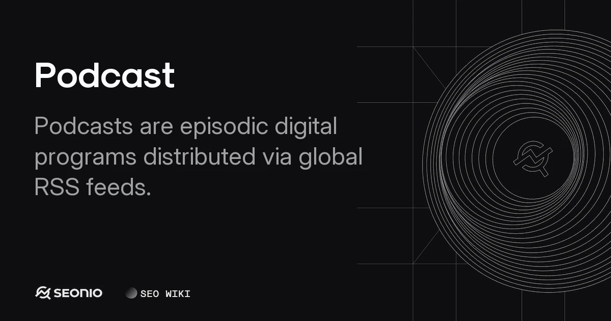 Podcast: Definition, Distribution & Best Practices