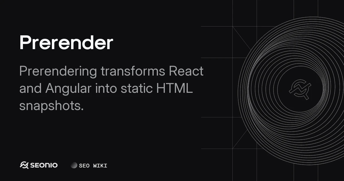 Prerender Explained: Technical Guide & Best Practices