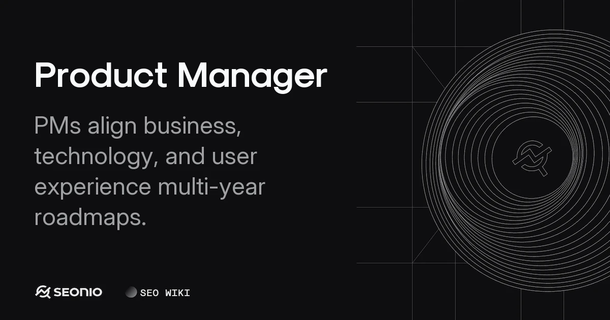 Product Manager: Role, Strategy, and Best Practices
