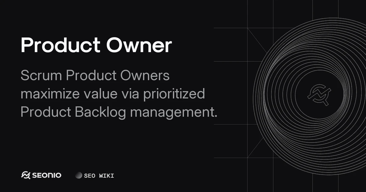 Product Owner: Definition, Role & Responsibilities