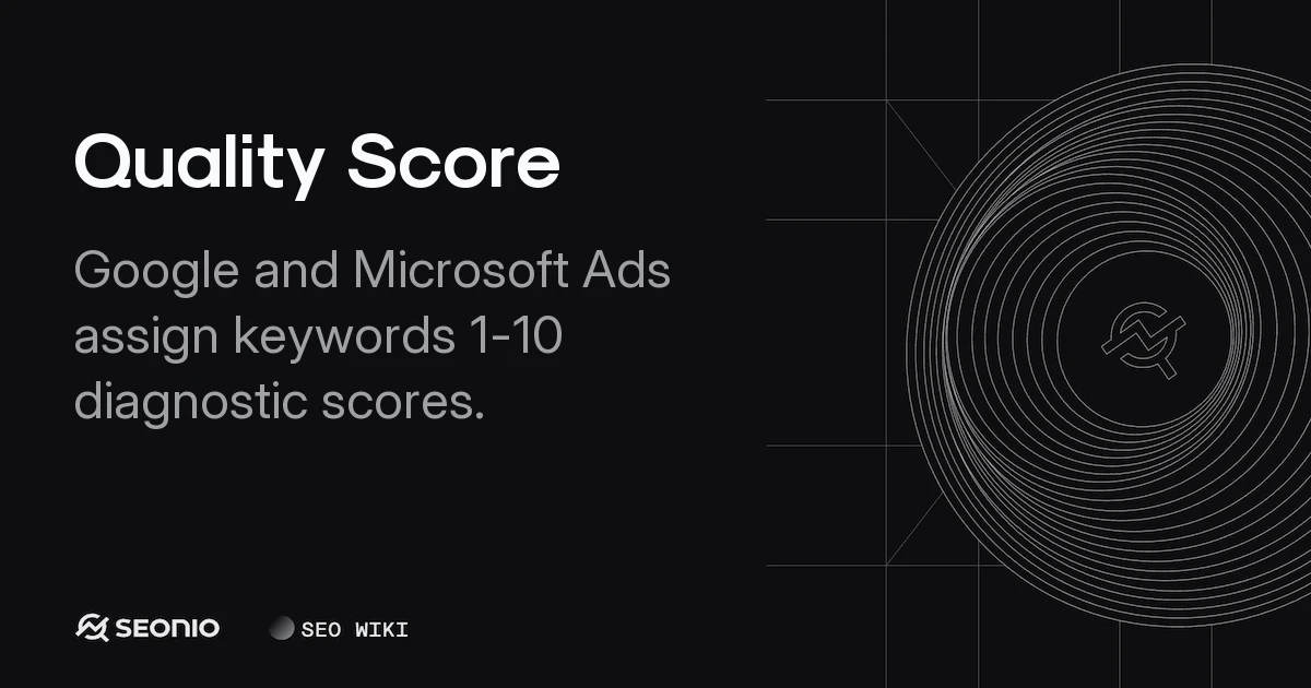 Quality Score: Definition, Components & Optimization