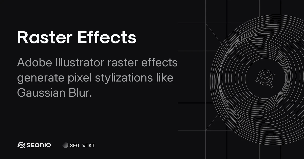Raster Effects: Definition, Resolution & Usage Guide