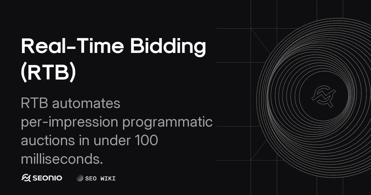 Real-Time Bidding (RTB) Explained: Guide to Ad Auctions