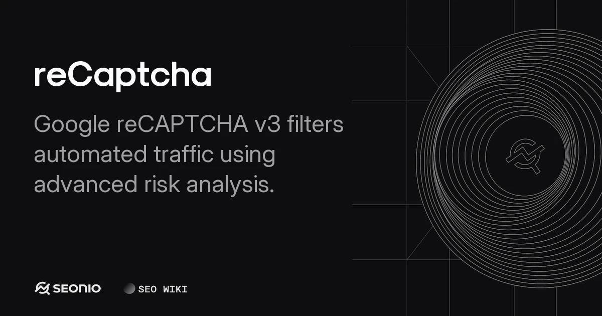 reCAPTCHA Explained: Bot Protection and v3 Scoring