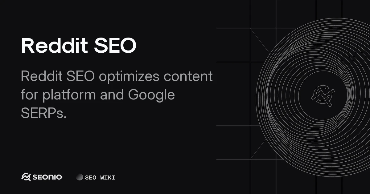 Reddit SEO: Optimization Guide and Best Practices