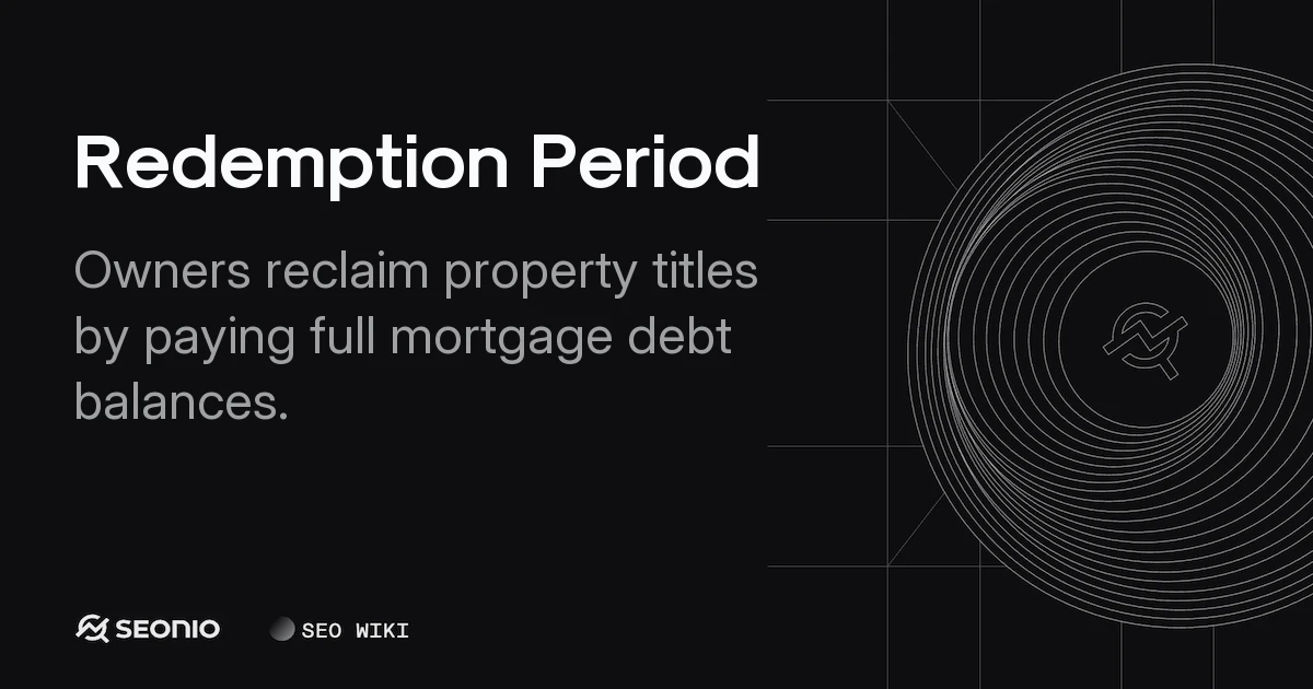 Redemption Period: Foreclosure Rules and Timelines