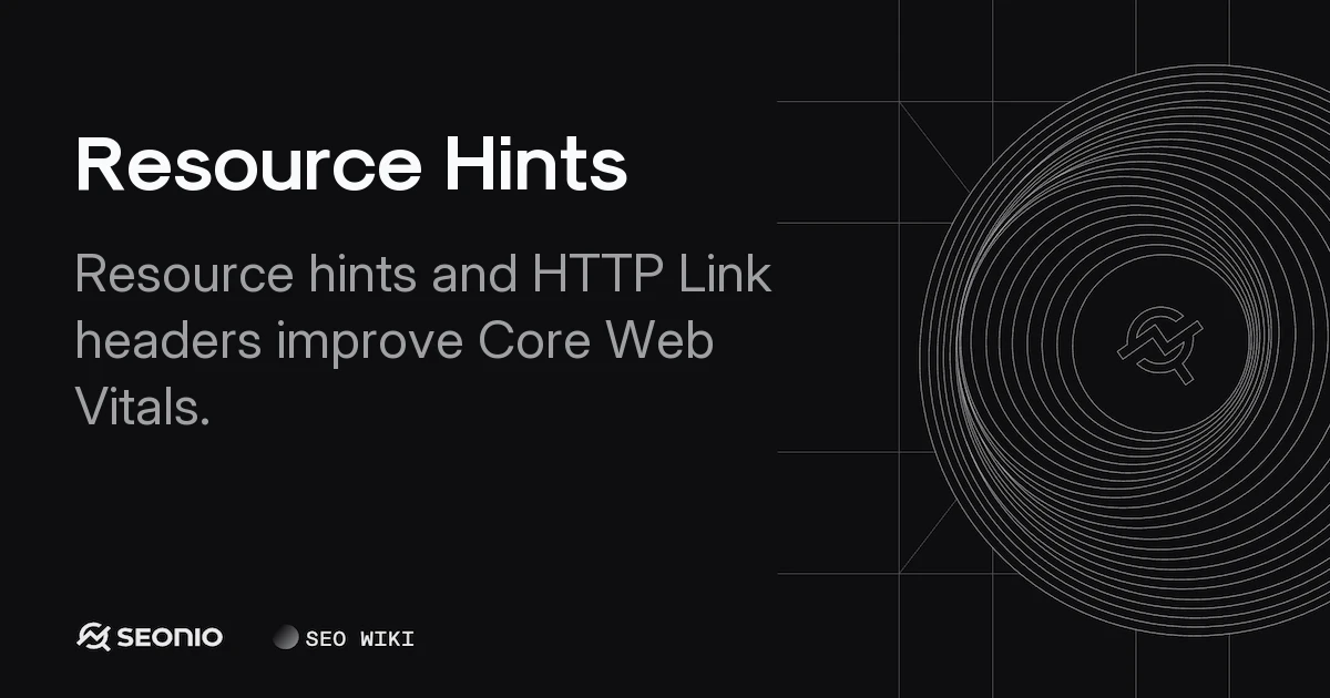 Resource Hints: Documentation & Implementation Guide