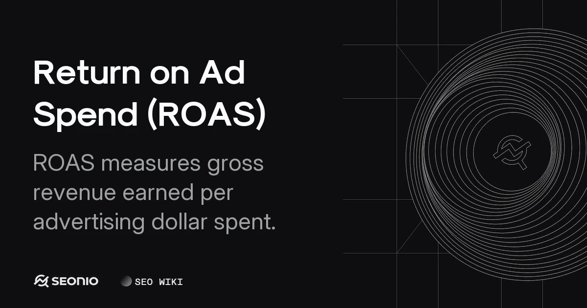Return on Ad Spend (ROAS): Formula & Metrics Guide
