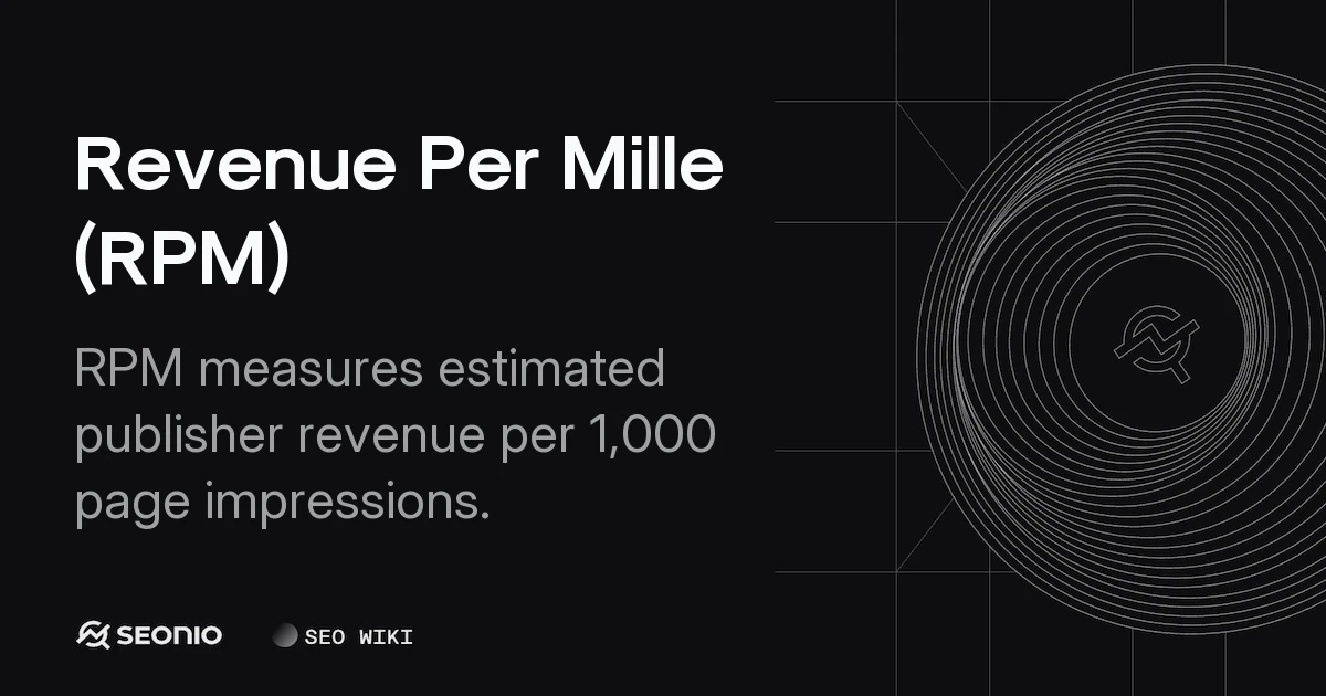 Revenue Per Mille (RPM): Definition, Guide & Formula