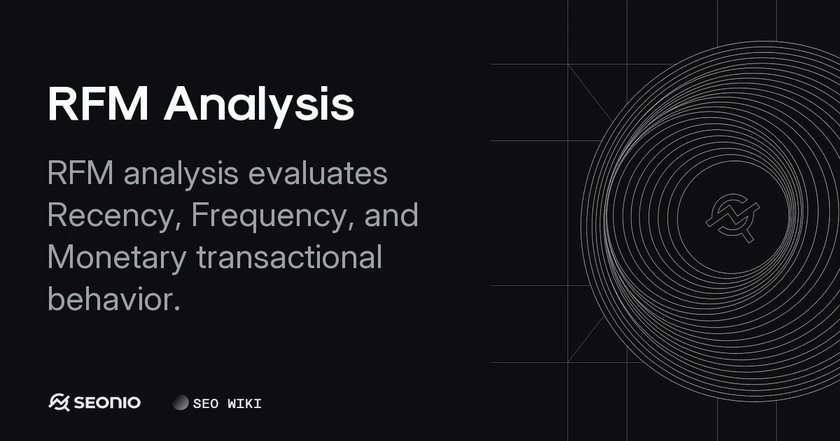 RFM Analysis Guide: Metrics, Scoring, and Segments