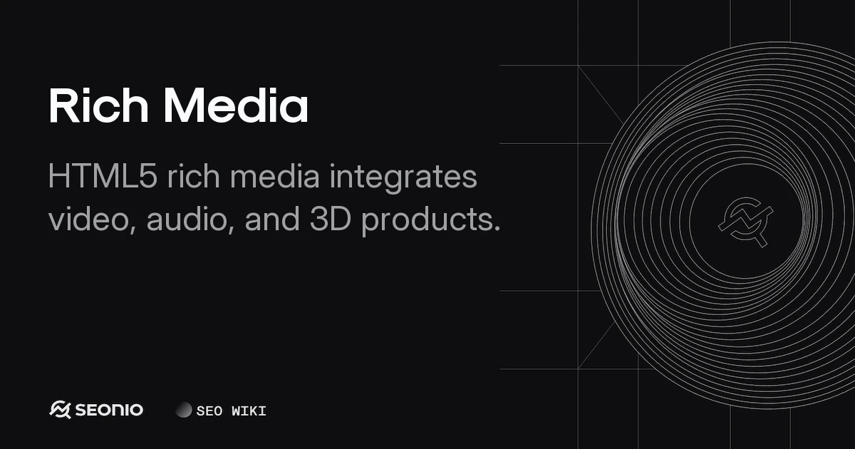 Rich Media: Definition, Ad Formats, and Best Practices