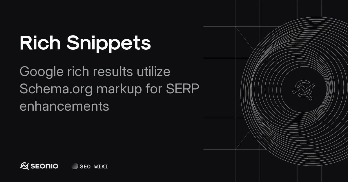 Rich Snippets Guide: Types, Benefits & Implementation