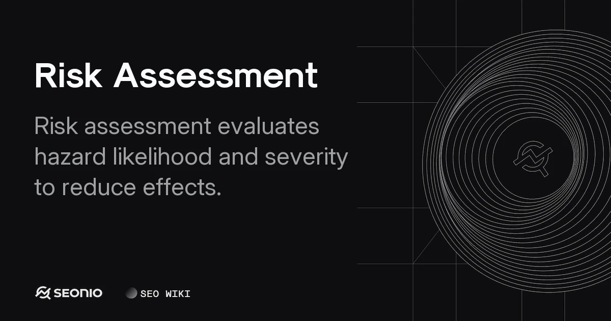 Risk Assessment: Definition, Process, and Methodology