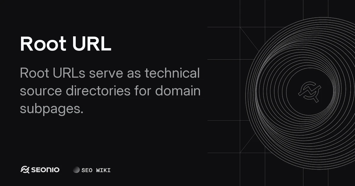 Root URL: Technical Definition and SEO Best Practices