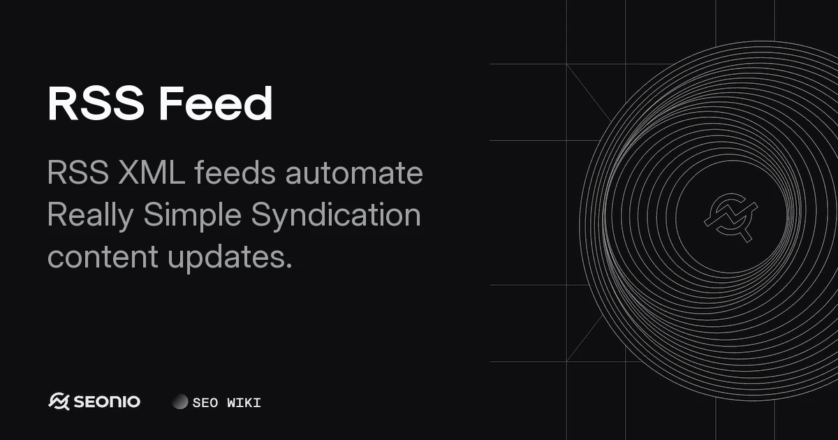 RSS Feed: Definition, Implementation, and Key Uses