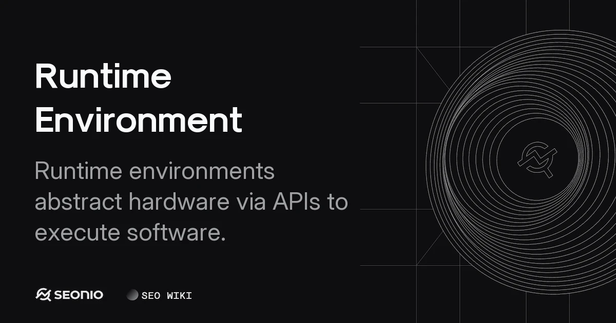 Runtime Environment: Definition, Roles & Functions