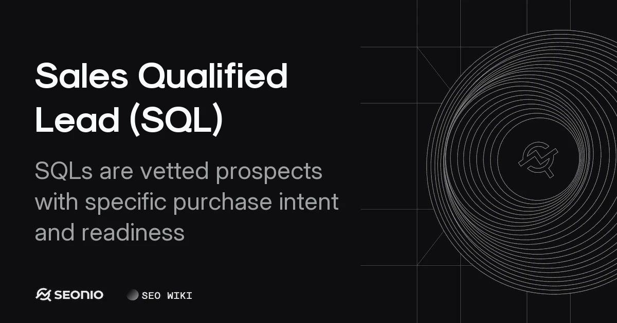 Sales Qualified Lead (SQL): Definition & Management