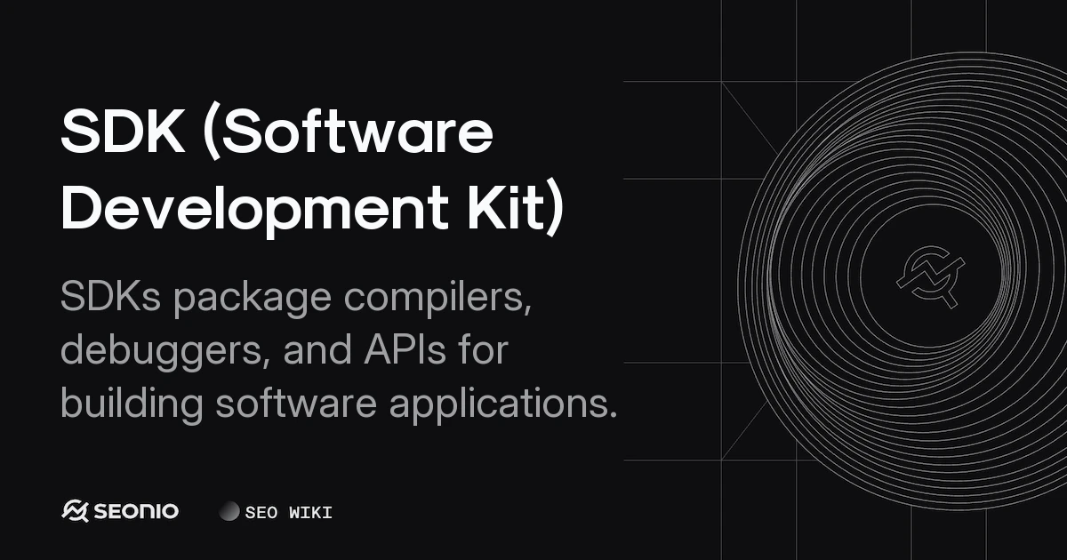 SDK (Software Development Kit): Definition, Tools & Usage