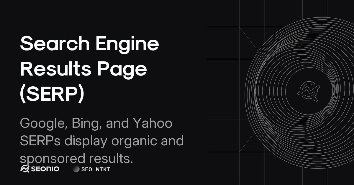 Search Engine Results Page (SERP): Definition & Guide