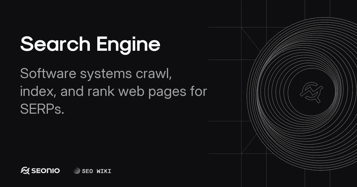 Search Engine: Definition, Core Mechanics & Examples