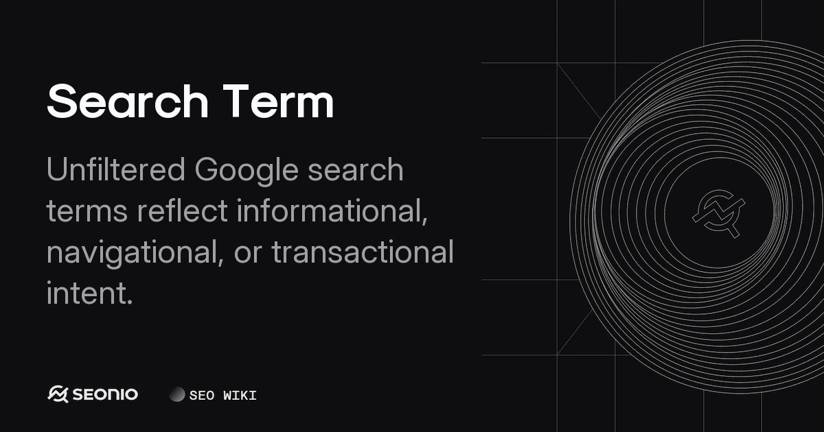 Search Term Definition: User Intent & SEO Strategy