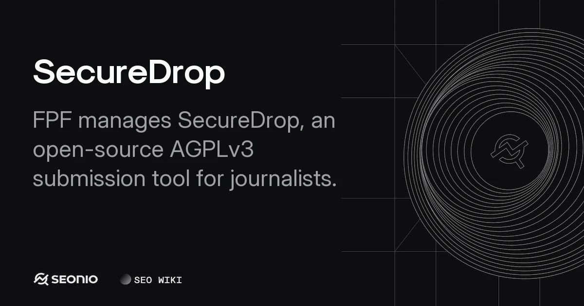 SecureDrop: Whistleblower Submission System Overview