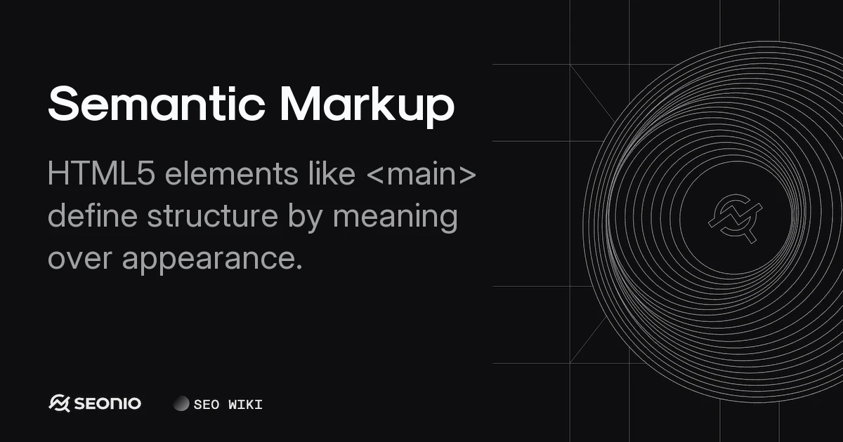 Semantic Markup: Definition, Usage, and SEO Benefits